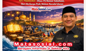 Sri Padmoko: Dinas Perikanan Sukabumi, Hari Berharga Pada Malam Nuzulul Quran