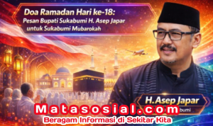 Doa Ramadan Hari ke-18: Pesan Bupati Sukabumi H. Asep Japar untuk Sukabumi Mubarokah