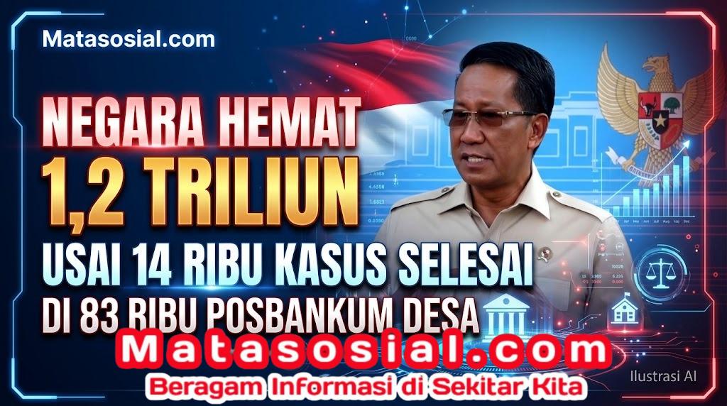 Negara Hemat 1,2 Triliun Usai 14 Ribu Kasus Selesai di 83 Ribu Posbankum Desa