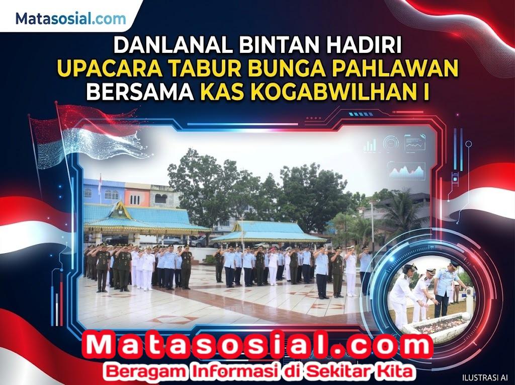 Danlanal Bintan Hadiri Upacara Tabur Bunga Pahlawan Bersama Kas Kogabwilhan I