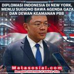 Diplomasi Indonesia di New York, Menlu Sugiono Bawa Agenda Gaza dan Dewan Keamanan PBB