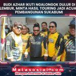 Budi Azhar Ikuti Ngalongok Dulur di Lembur, Minta Hasil Touring Jadi Acuan Pembangunan Sukabumi