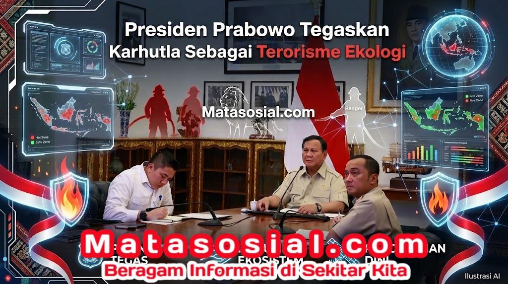 Presiden Prabowo Tegaskan Karhutla Sebagai Terorisme Ekologi