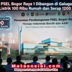 PSEL Bogor Raya 1 Dibangun di Galuga, Pasok Listrik 100 Ribu Rumah dan Serap 1200 Pekerja