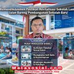 Kemendikdasmen Pastikan Revitalisasi Sekolah Lama Jalan Bareng Pembangunan Sekolah Baru