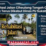 Rehabilitasi Jalan Ciheulang Tongoh Caringin Cibadak Terus Dikebut Dinas PU Sukabumi