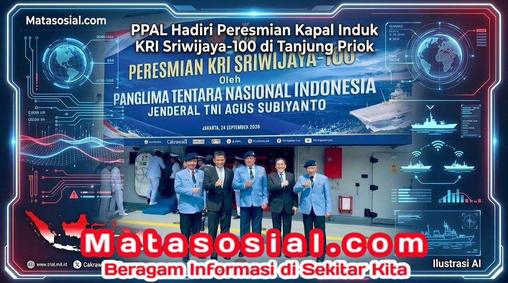PPAL Hadiri Peresmian Kapal Induk KRI Sriwijaya-100 di Tanjung Priok