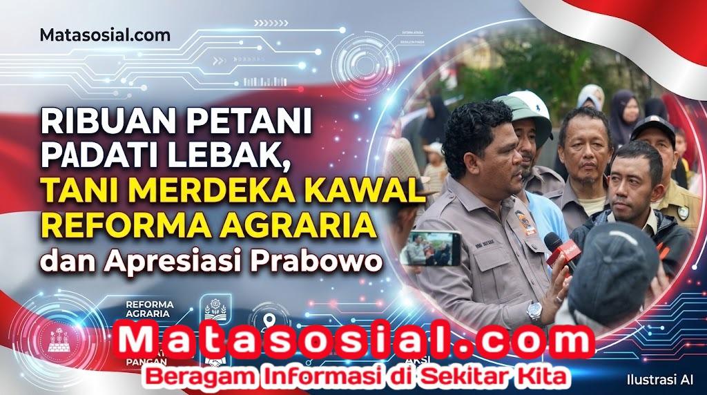 Ribuan Petani Padati Lebak, Tani Merdeka Kawal Reforma Agraria dan Apresiasi Prabowo