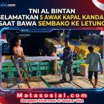 TNI AL Bintan Selamatkan 5 Awak Kapal Kandas Saat Bawa Sembako ke Letung