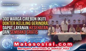 300 Warga Cirebon Ikuti Dokter Keliling Gerindra, Dapat Layanan Kesehatan dan Sembako Gratis 300 Warga Cirebon Ikuti Dokter Keliling Gerindra, Dapat Layanan Kesehatan dan Sembako Gratis