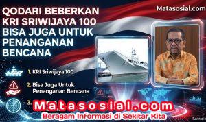 Qodari Beberkan KRI Sriwijaya 100 Bisa Juga Untuk Penanganan Bencana