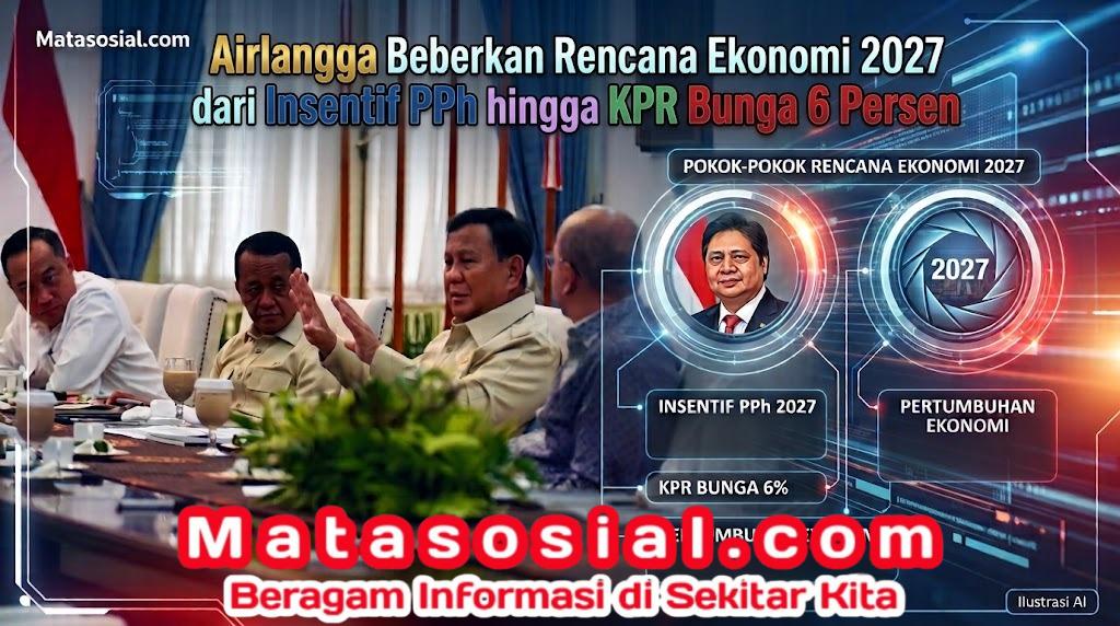 Airlangga Beberkan Rencana Ekonomi 2027 dari Insentif PPh hingga KPR Bunga 6 Persen