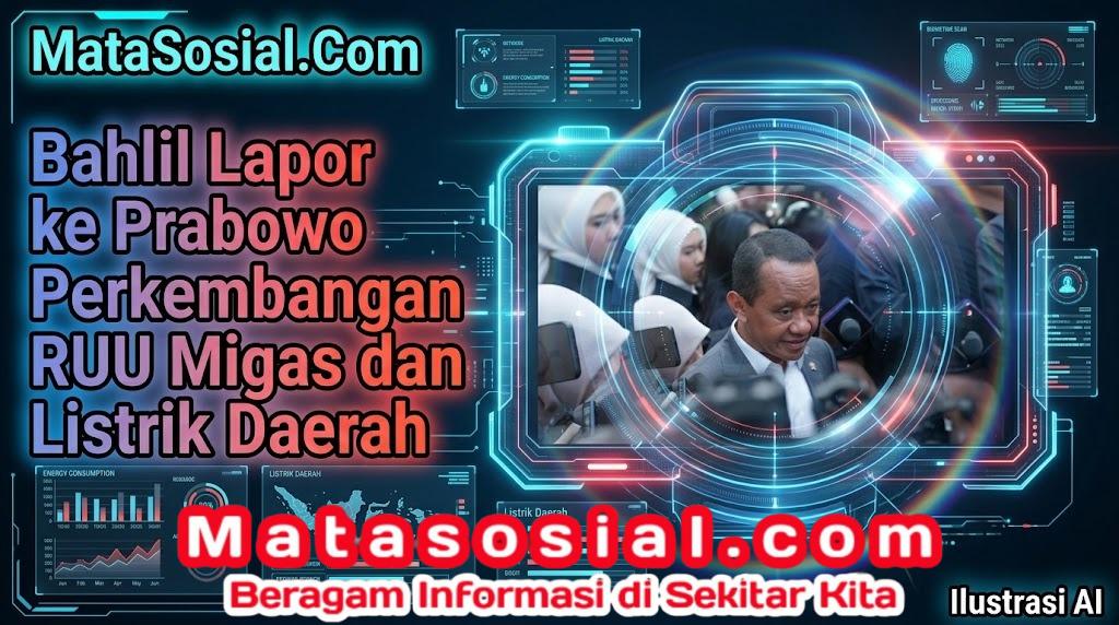 Bahlil Lapor ke Prabowo Perkembangan RUU Migas dan Listrik Daerah
