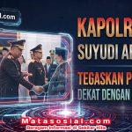 Kapolri Baru Suyudi Ario Seto Tegaskan Polri Lebih Dekat Dengan Masyarakat