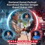 Danlanal Dumai Perkuat Koordinasi Maritim dengan Bupati Rokan Hilir