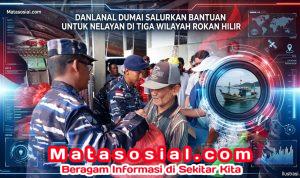 Danlanal Dumai Salurkan Bantuan untuk Nelayan di Tiga Wilayah Rokan Hilir Danlanal Dumai Salurkan Bantuan untuk Nelayan di Tiga Wilayah Rokan Hilir