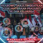 Prabowo Janji Tingkatkan Kesejahteraan Prajurit TNI dan Keluarga