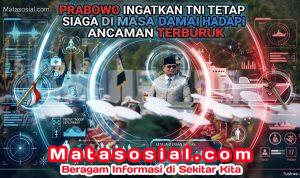 Prabowo Ingatkan TNI Tetap Siaga di Masa Damai Hadapi Ancaman Terburuk