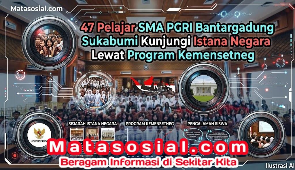 47 Pelajar SMA PGRI Bantargadung Sukabumi Kunjungi Istana Negara Lewat Program Kemensetneg