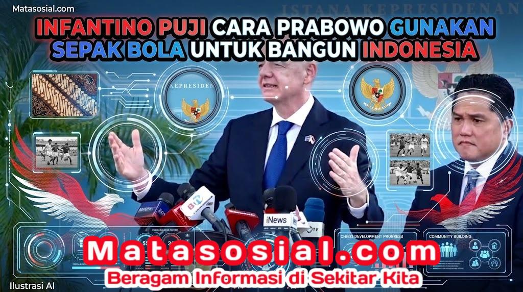 Infantino Puji Cara Prabowo Gunakan Sepak Bola Untuk Bangun Indonesia