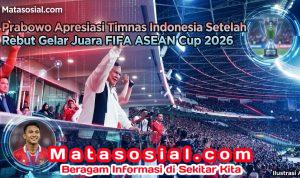 Prabowo Apresiasi Timnas Indonesia Setelah Rebut Gelar Juara FIFA ASEAN Cup 2026